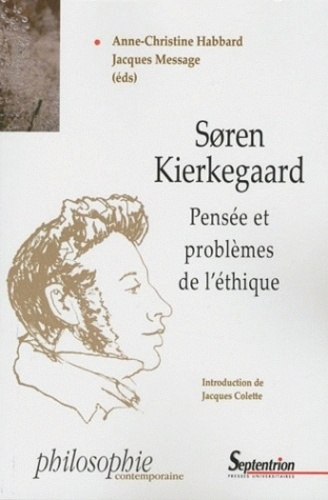 Soren Kierkegaard. Pensée et problèmes de l'éthique