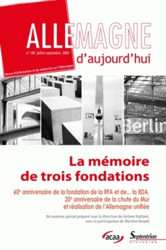 Allemagne d'aujourd'hui N° 189, Juillet-Septembre 2009 : La mémoire de trois fondations