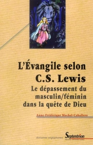 L'Evangile selon C.S. Lewis. Le dépassement du masculin/féminin dans la quête de Dieu
