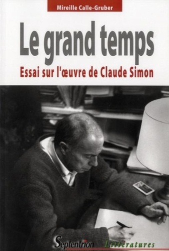 Le grand temps. Essai sur l'oeuvre de Claude Simon