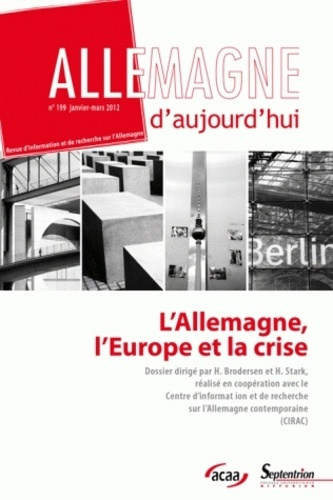 Allemagne d'aujourd'hui N° 199, janvier-mars 2012 : L'Allemagne, l'Europe et la crise
