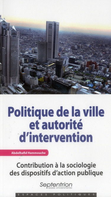 Politique de la ville et autorité d'intervention. Contribution à la sociologie des dispositifs d?act