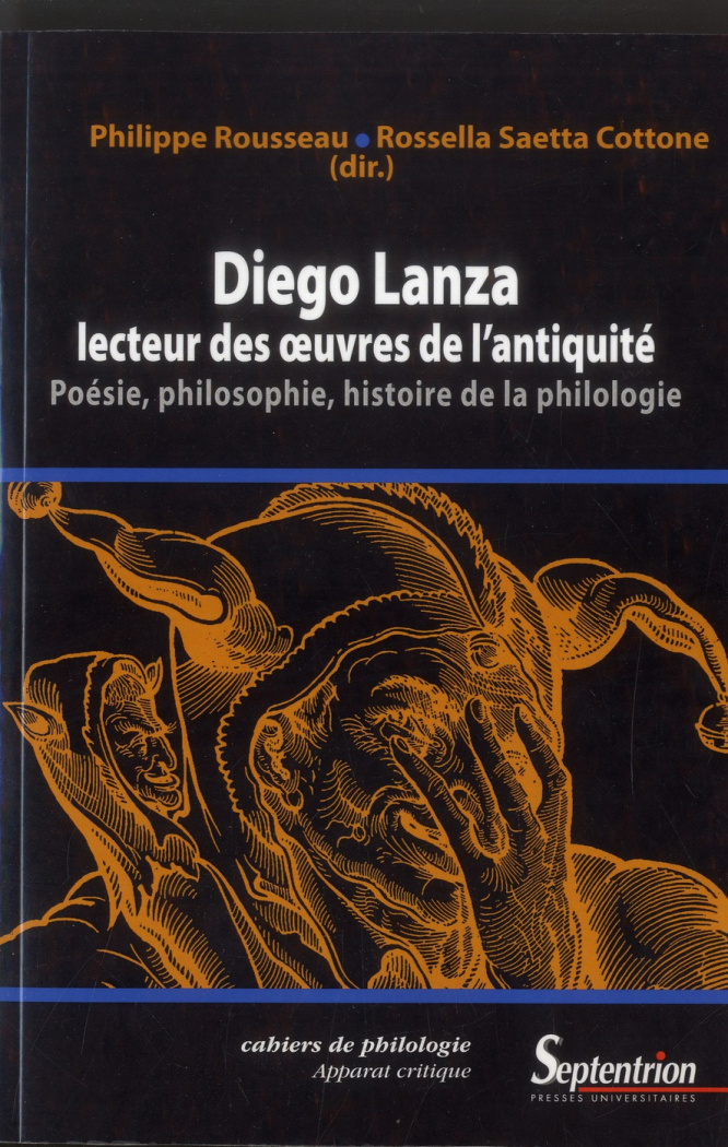 Diego Lanza, lecteur des oeuvres de l?'Antiquité. Poésie, philosophie, histoire de la philologie