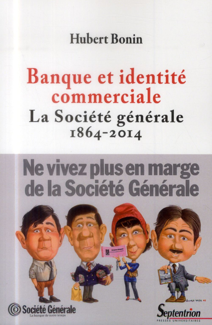 Banque et identité commerciale. La Société générale (1864-2014)