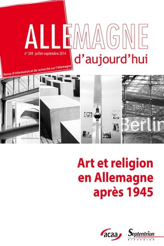 Allemagne d'aujourd'hui N° 209, Juillet-septembre 2014 : Art et religion en Allemagne après 1945
