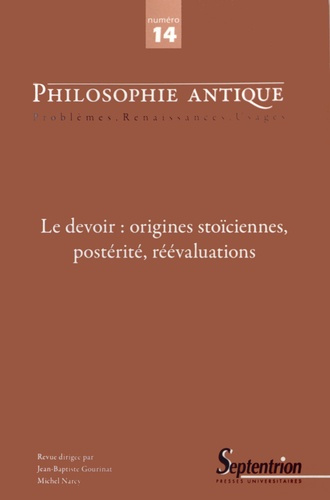 Philosophie antique N° 14/2014 : Le devoir : origines stoïciennes, postérité, réévaluations