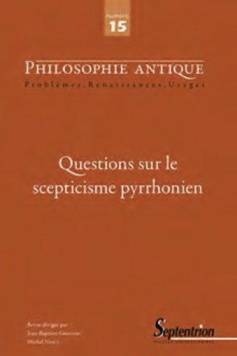 Philosophie antique N° 15/2015 : Questions sur le scepticisme pyrrhonien