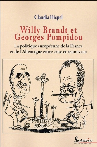 Willy Brandt et Georges Pompidou. La politique européenne de la France et de l'Allemagne entre crise