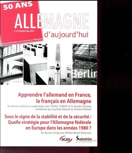 Allemagne d'aujourd'hui N° 215, janvier-mars 2016 : Apprendre l'allemand en France, le français en A