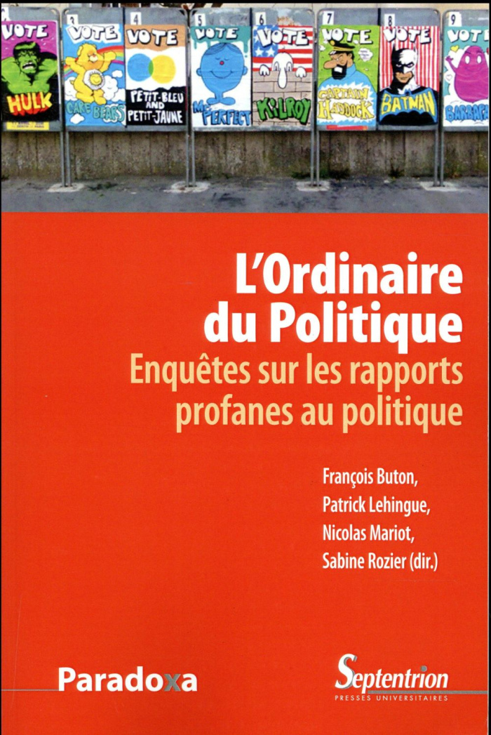 L'ordinaire du politique. Enquête sur les rapports profanes au politique