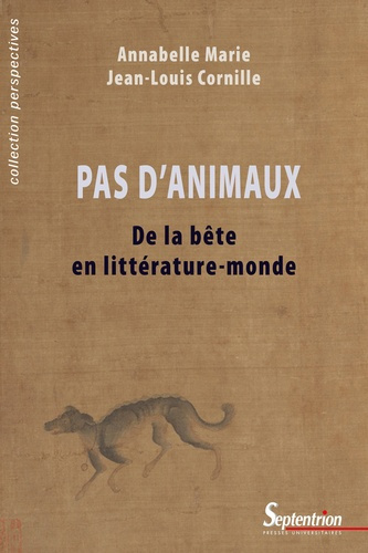 Pas d'animaux. De la bête en littérature-monde