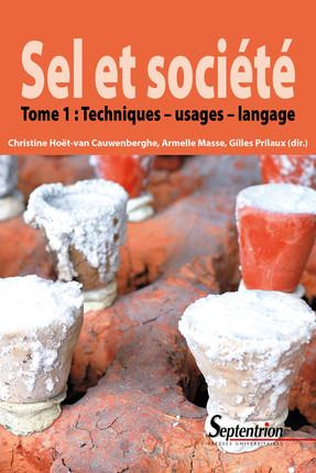 Sel et société. Tome 1, Techniques, usages, langage
