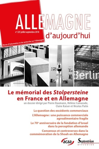 Allemagne d'aujourd'hui N° 225, juillet-septembre 2018 : Le mémorial des Stolpersteine en France et