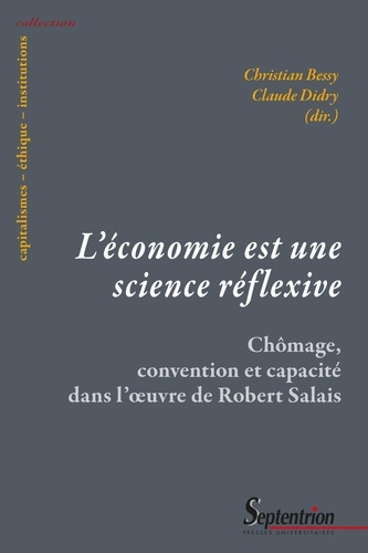 L'économie est une science réflexive. Chômage, convention et capacité dans l'oeuvre de Robert Salais
