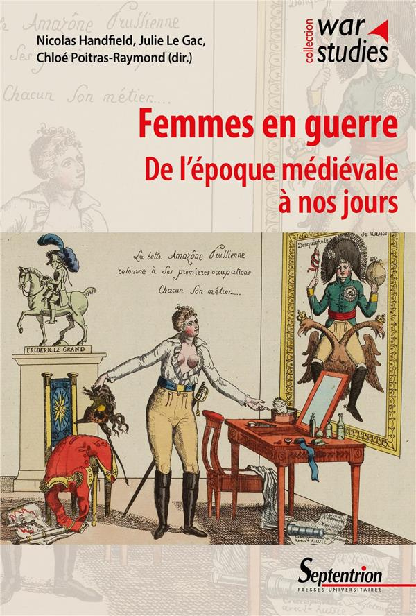 Femmes en guerre. De l'époque médiévale à nos jours