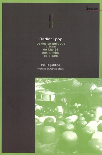 Radical pop. Le design politique à Turin de Mai 68 aux années de plomb