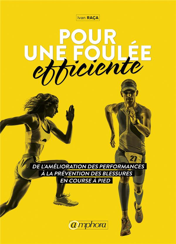 Pour une foulée efficiente. De l'amélioration des performances à la prévention des blessures en cour