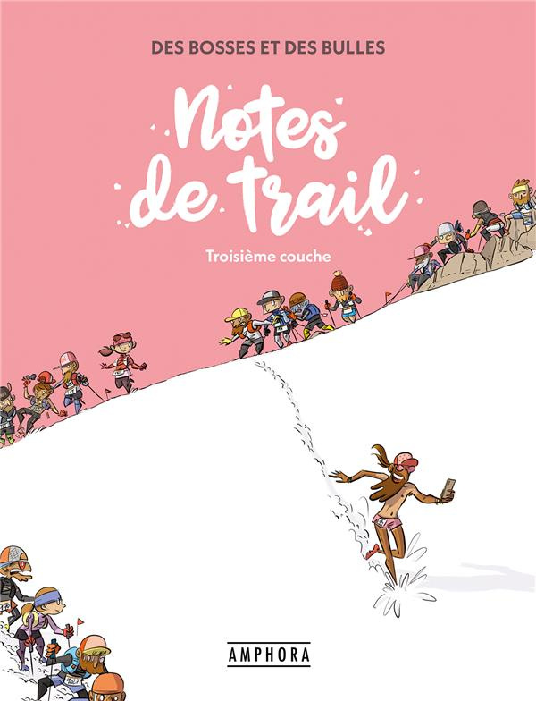 Des bosses et des bulles Tome 3 : Notes de trail