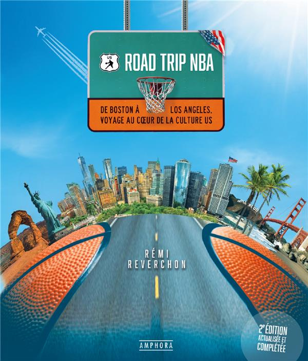 Road Trip NBA. De Boston à Los Angeles, voyage au coeur de la culture US
