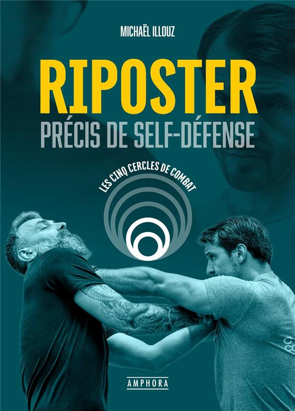 Riposter. Précis de self-défense