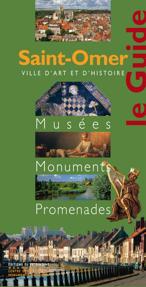 Saint-Omer. Musées, monuments, promenades