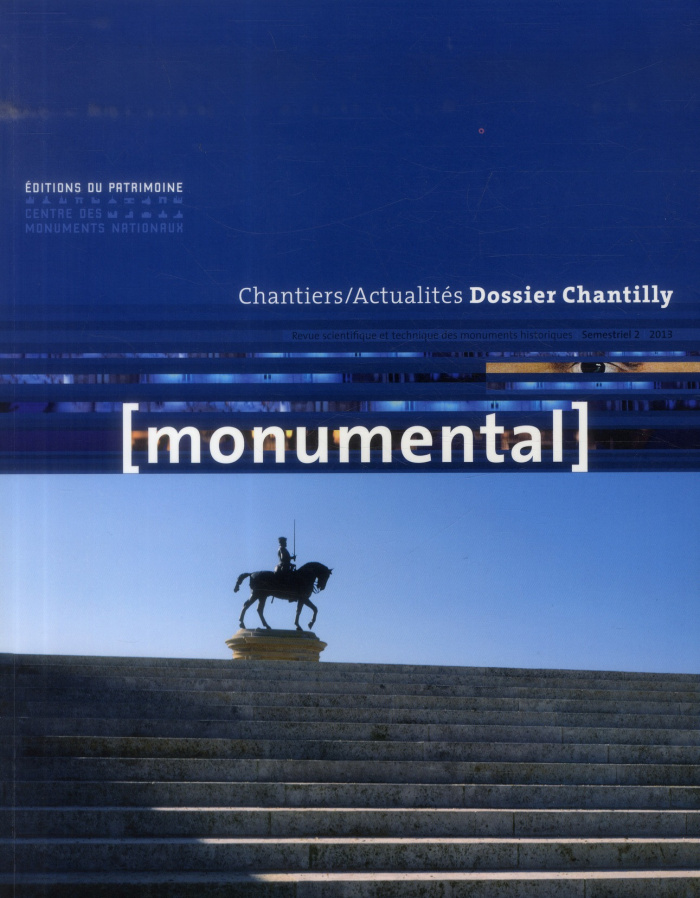 Monumental Semestriel 2, décembre 2013 : Le domaine de Chantilly