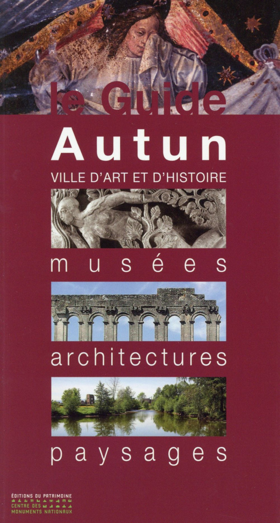 Autun. Musées, architectures, paysages
