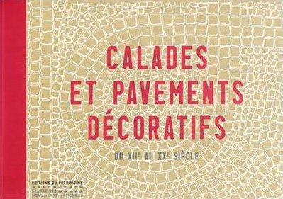 Calades et pavements décoratifs. Du XIIe au XXe siècle
