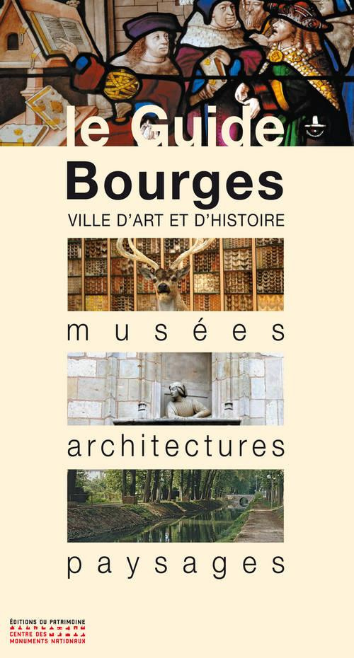 Bourges. Musées, architectures, paysages
