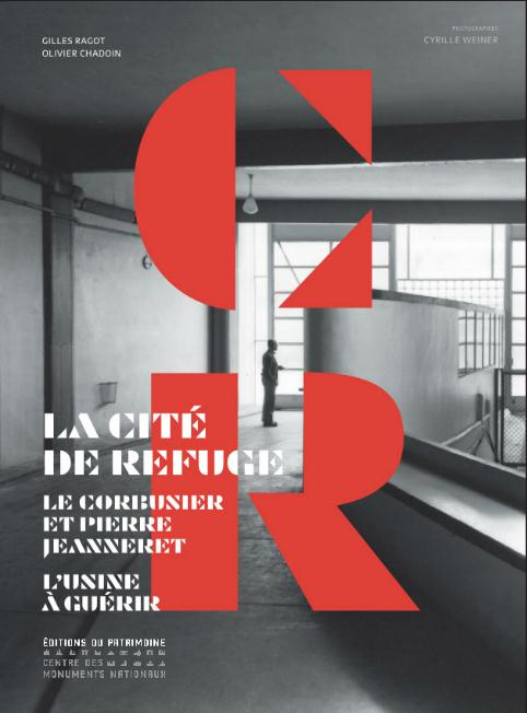 La Cité de Refuge. Le Corbusier et Pierre Jeanneret - L'usine à guérir