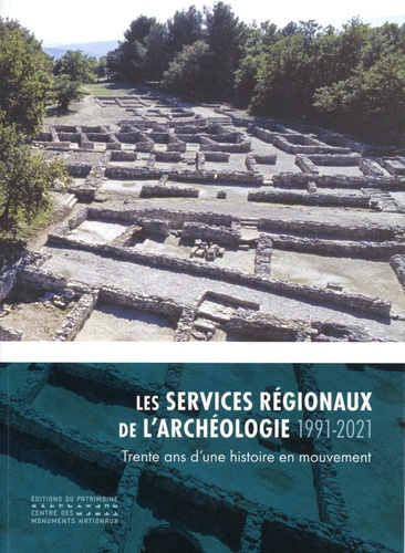 Les services régionaux de l'archéologie (1991-2021). Trente ans d'une histoire en mouvement