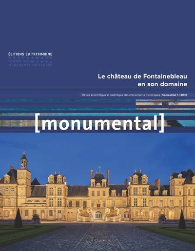 Monumental N° 1, juin 2023 : Le château de Fontainebleau en son domaine