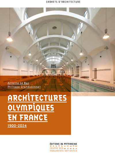 Architectures Olympiques en France. 1900-2024