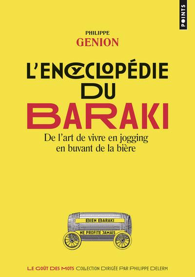 L'encyclopédie du Baraki. De l'art de vivre en jogging en buvant de la bière
