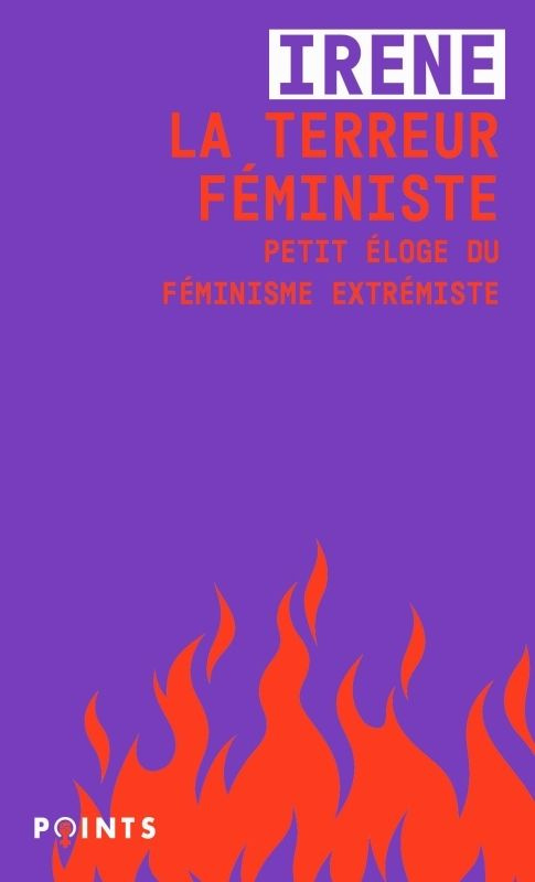 La Terreur féministe. Petit éloge du féminisme extrémiste