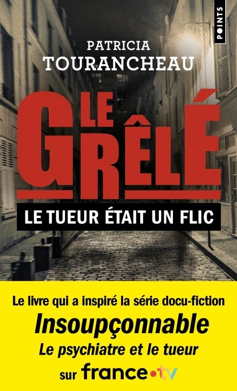 Le grêlé. Le tueur était un flic, Edition revue et augmentée