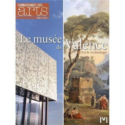 Connaissance des Arts Hors-série N° 606 : Le musée de Valence