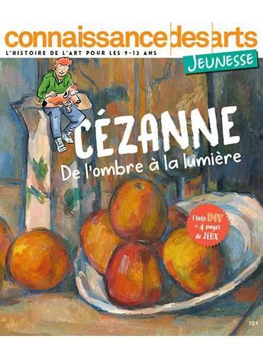 Connaissance des Arts Jeunesse Hors-série N° 2 : Cézanne. De l'ombre à la lumière