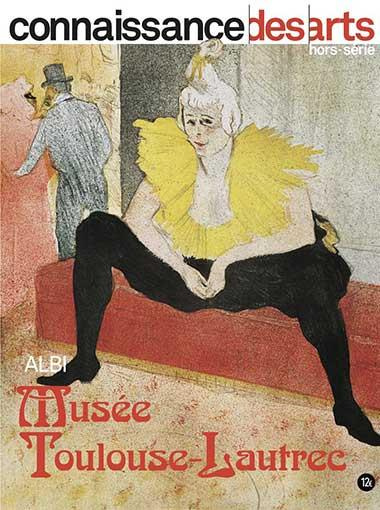 Connaissance des Arts Hors-série N° 973 : Musée Toulouse-Lautrec. Albi
