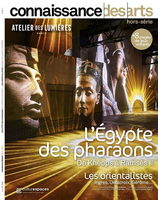 Connaissance des arts. Hors-série N° 1062 : L'Egypte des Pharaons de Khéops à Ramsès II. Les orienta