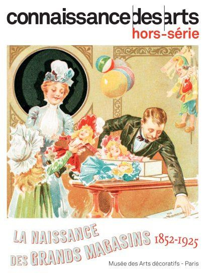 Connaissance des arts. Hors-série N° 1070 : La naissance des magasins 1852-1925
