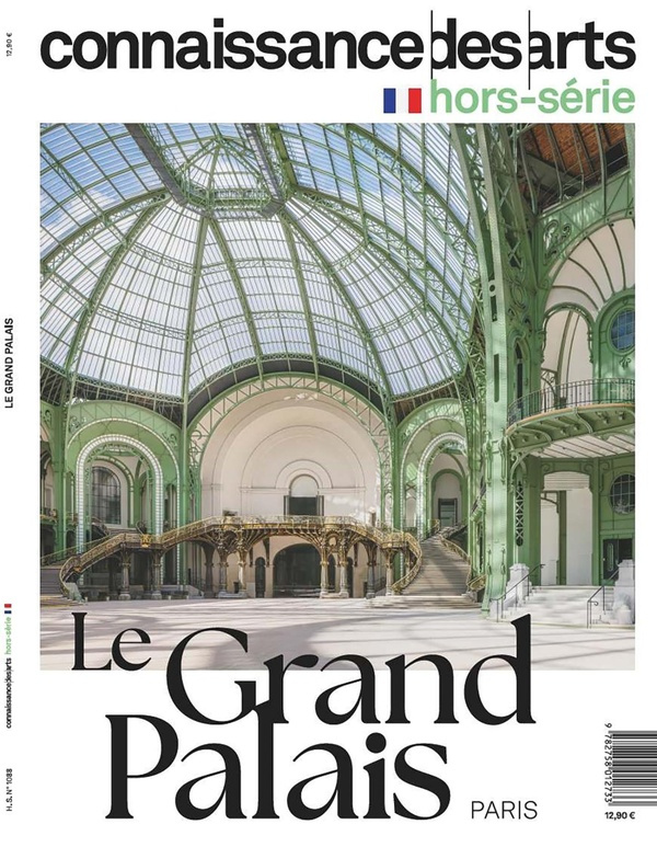 Connaissance des arts. Hors-série N° 1088 : Le grand palais