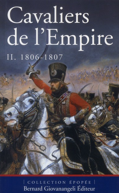 Cavaliers de l'Empire. Tome 2, 1806-1807