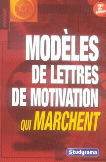 Modèles de lettres de motivation qui marchent. 2e édition