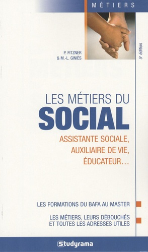 LES METIERS DU SOCIAL - ASSISTANTE SOCIALE, AUXILIAIRE DE VIE, EDUCATEUR