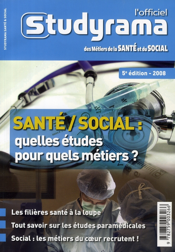 L'officiel Studyrama des Métiers de la santé et du social. Santé/Social : quelles études pour quels
