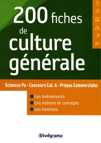 200 Fiches de culture générale. Sciences Po-Concours Catégorie A-Prépas Commerciales
