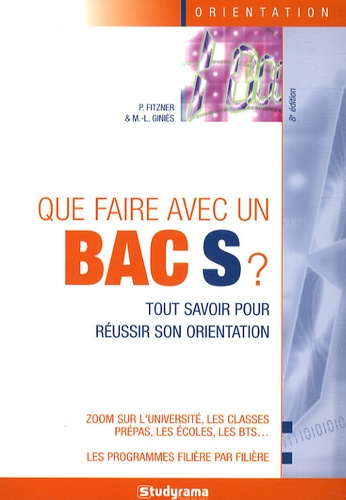 Que faire avec un bac S ? 8e édition