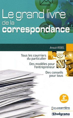 Le grand livre de la correspondance. Particuliers et dirigeants d'entreprise, 2e édition