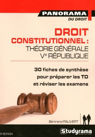 Droit constitutionnel. Théorie générale - Ve République, 3e édition